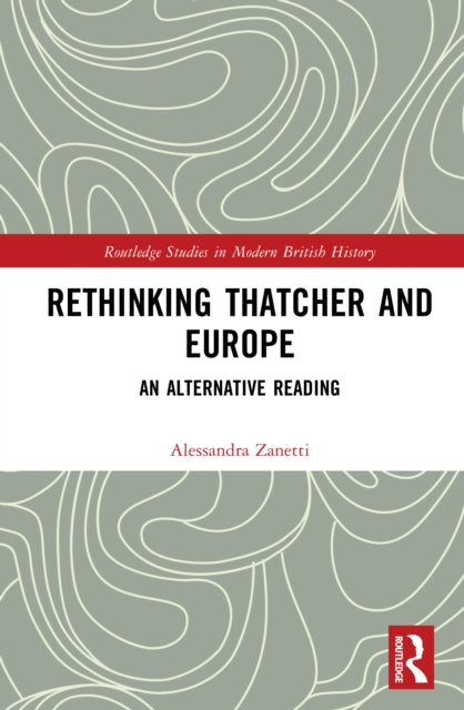 Rethinking Thatcher and Europe