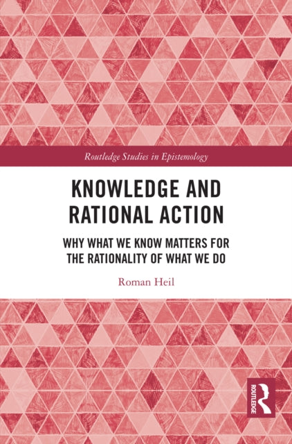 Book cover of: Knowledge and Rational Action