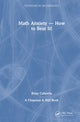 Book cover of: Math Anxiety—How to Beat It!. By: Brian Cafarella