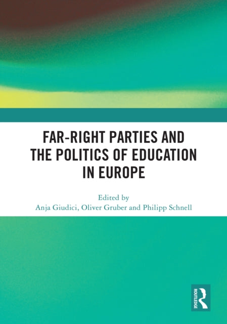 Book cover of: Far-Right Parties and the Politics of Education in Europe
