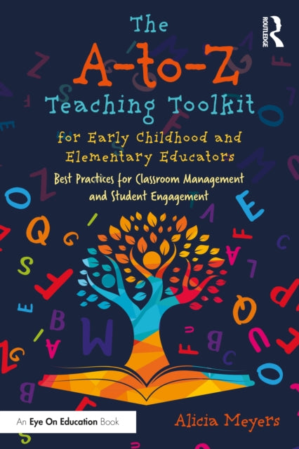 Book cover of: A-to-Z Teaching Toolkit for Early Childhood and Elementary Educators