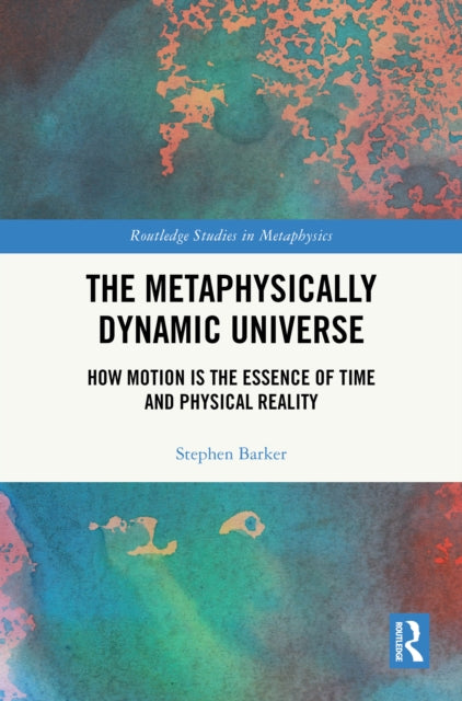 The Metaphysically Dynamic Universe
