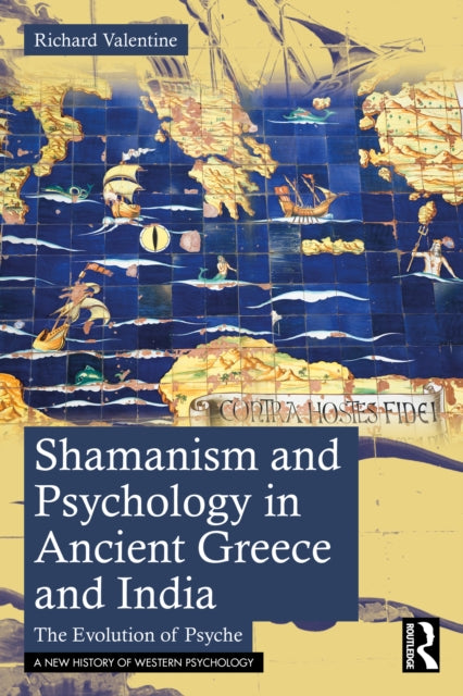 Book cover of: Shamanism and Psychology in Ancient Greece and India. By: Richard Valentine