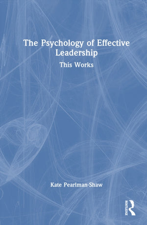 The Psychology of Effective Leadership