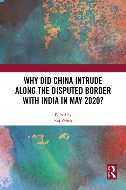 Book cover of: Why Did China Intrude along the Disputed Border with India in May 2020?