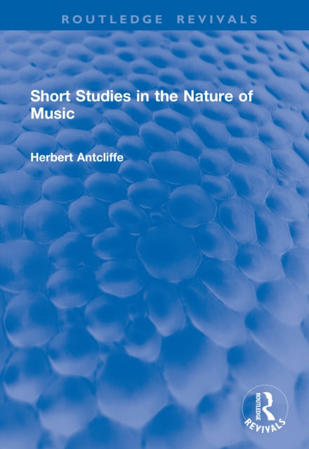 Book cover of: Short Studies in the Nature of Music. By: Herbert Antcliffe