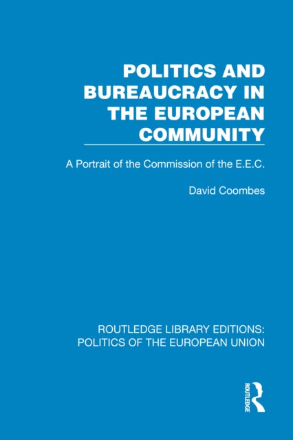 Book cover of: Politics and Bureaucracy in the European Community