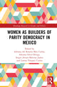 Book cover of: Women as Builders of Parity Democracy in Mexico