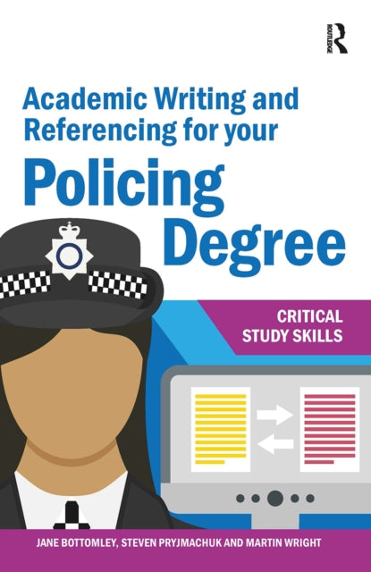 Book cover of: Academic Writing and Referencing for your Policing Degree