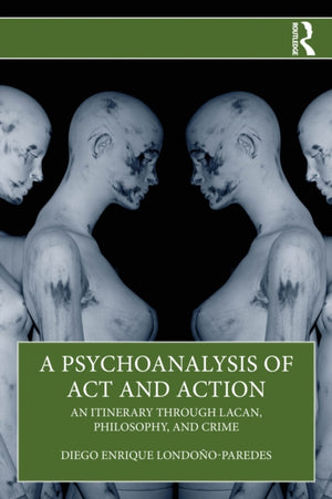 A Psychoanalysis of Act and Action