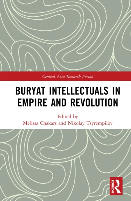 Book cover of: Buryat Intellectuals in Empire and Revolution