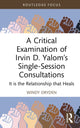 Book cover of: Critical Examination of Irvin D. Yalom’s Single-Session Consultations