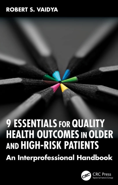 Book cover of: 9 Essentials for Quality Health Outcomes in Older and High-Risk Patients