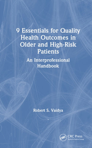 9 Essentials for Quality Health Outcomes in Older and High-Risk Patients