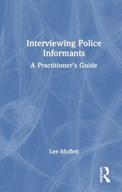 Book cover of: Interviewing Police Informants