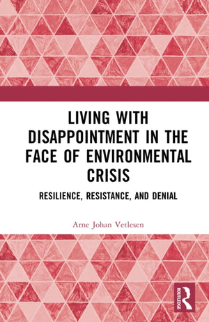 Living with Disappointment in the Face of Environmental Crisis