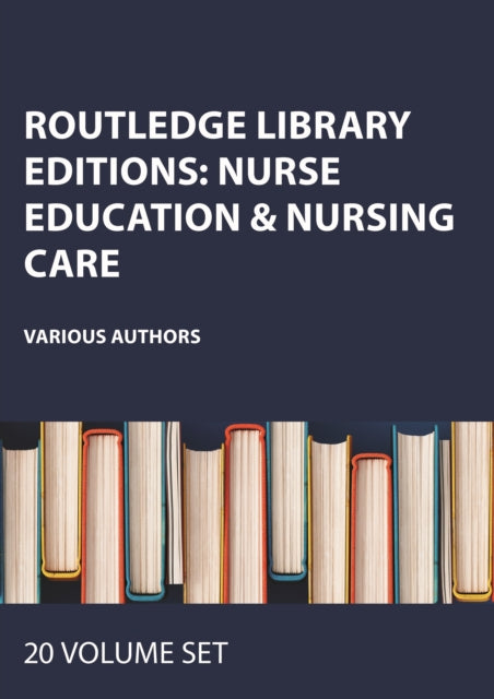 Book cover of: Routledge Library Editions: Nurse Education & Nursing Care