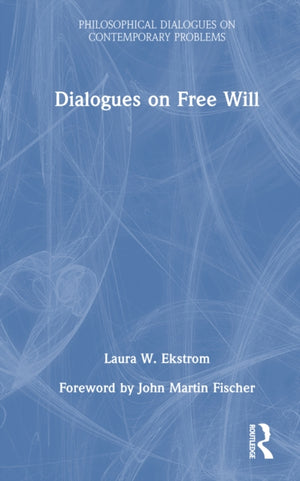 Dialogues on Free Will