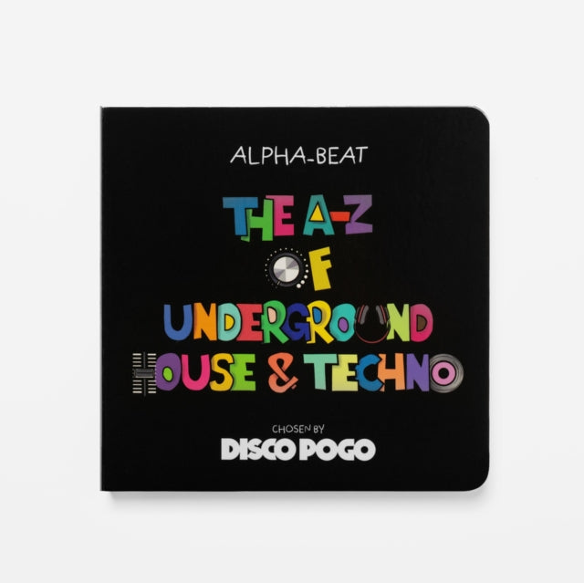 A-Z Of Underground House & Techno