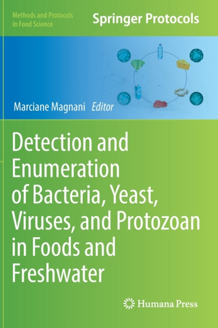 Book cover of: Detection and Enumeration of Bacteria, Yeast, Viruses, and Protozoan in Foods and Freshwater. By: Marciane Magnani