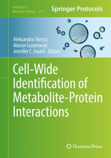 Book cover of: Cell-Wide Identification of Metabolite-Protein Interactions. By: Aleksandra Skirycz