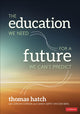 Book cover of: Education We Need for a Future We Can't Predict. By: Thomas Hatch