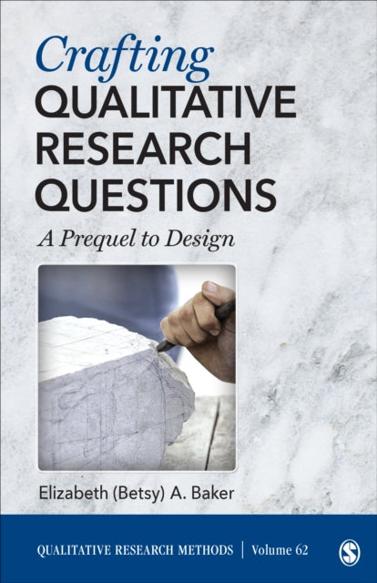 Book cover of: Crafting Qualitative Research Questions. By: Elizabeth Baker
