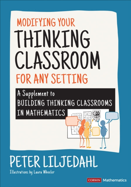Modifying Your Thinking Classroom for Different Settings, A Supplement to Building Thinking Classrooms in Mathematics