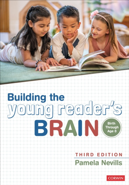 Book cover of: Building the Young Reader's Brain, Birth Through Age 8. By: Pamela A. Nevills