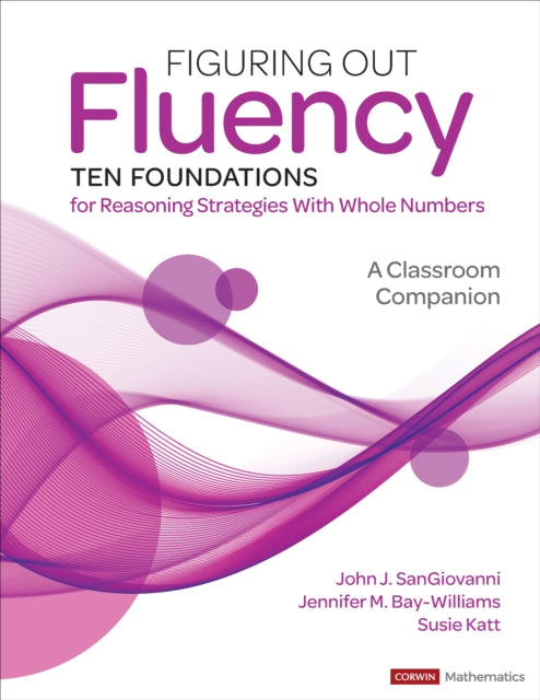 Book cover of: Figuring Out Fluency--Ten Foundations for Reasoning Strategies With Whole Numbers. By: John J. SanGiovanni