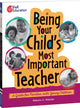 Book cover of: Being Your Child's Most Important Teacher. By: Rebecca A. Palacios