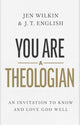 Book cover of: You Are a Theologian. By: J. T. English