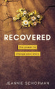 Book cover of: Recovered. By: Jeannie Schorman