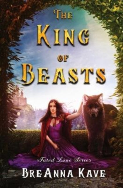Book cover of: King of Beasts. By: BreAnna Kave