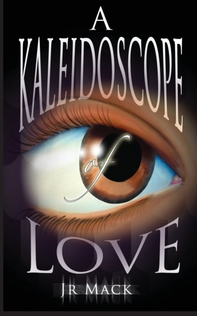Book cover of: Kaleidoscope Of Love. By: J. R. Mack
