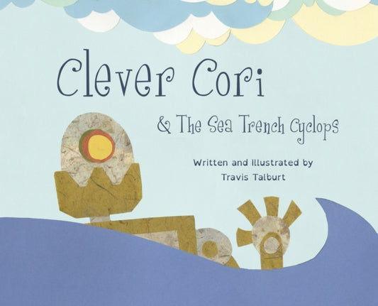 Book cover of: Clever Cori & The Sea Trench Cyclops. By: Travis Talburt