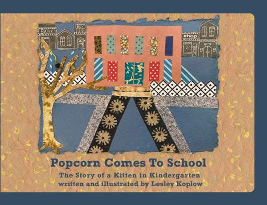 Book cover of: Popcorn Comes to School. By: Lesley Koplow