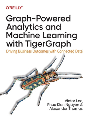 Graph-Powered Analytics and Machine Learning with TigerGraph