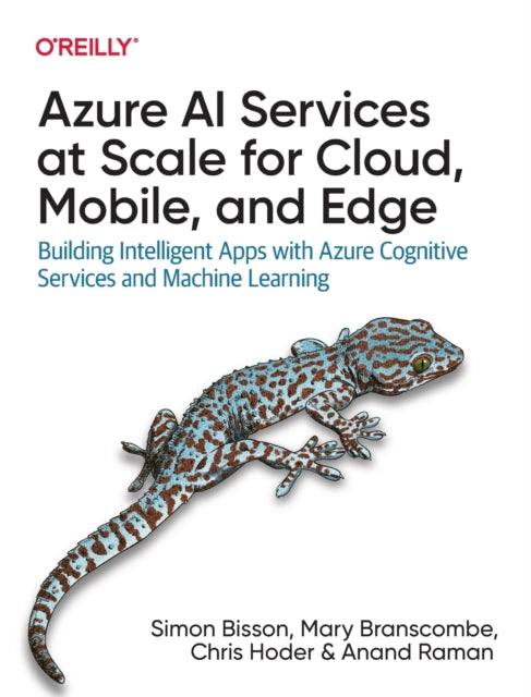 Book cover of: Azure AI Services at Scale for Cloud, Mobile, and Edge. By: Anand Raman