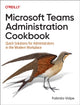 Book cover of: Microsoft Teams Administration Cookbook. By: Fabrizio Volpe