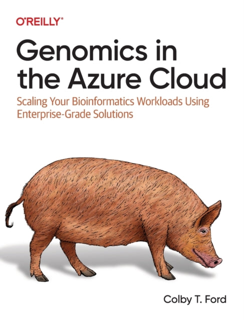 Book cover of: Genomics in the Azure Cloud. By: Colby Ford