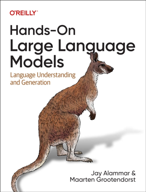 Hands-On Large Language Models, Language Understanding and Generation 9781098150969 Jay Alammar