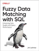Book cover of: Fuzzy Data Matching with SQL. By: Jim Lehmer