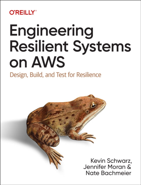Book cover of: Engineering Resilient Systems on AWS. By: Kevin Schwarz