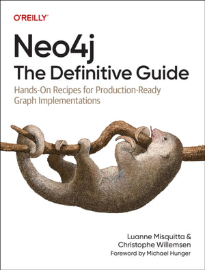 Neo4j: The Definitive Guide, Hands-On Recipes for Production Ready Graph Implementations