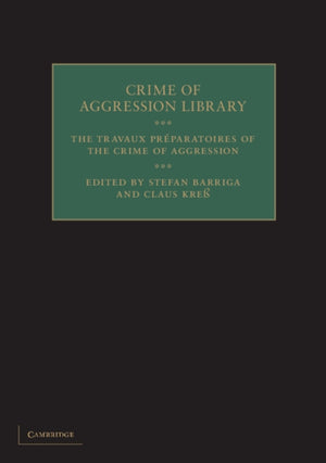 The Travaux Preparatoires of the Crime of Aggression