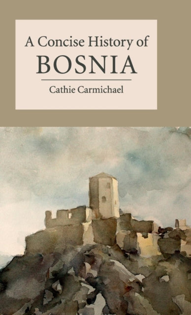 Book cover of: Concise History of Bosnia. By: Cathie Carmichael