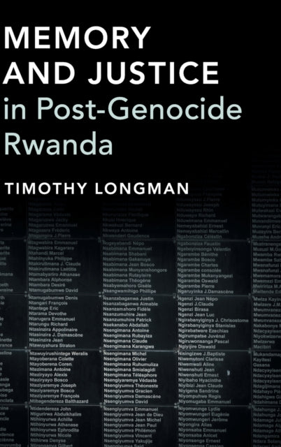 Book cover of: Memory and Justice in Post-Genocide Rwanda. By: Timothy Longman