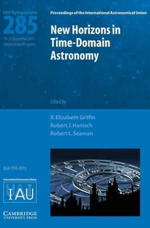 New Horizons in Time Domain Astronomy (IAU S285)