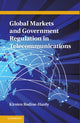 Book cover of: Global Markets and Government Regulation in Telecommunications. By: Kirsten Rodine-Hardy